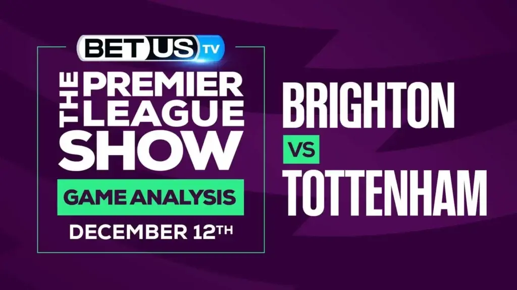 Brighton vs Tottenham: Predictions & Analysis (Dec 9th)