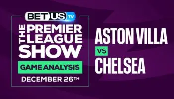 Aston Villa vs Chelsea: Analysis & Predictions (Dec 21th)