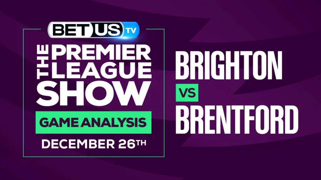 Brighton vs Brentford: Picks & Predictions (Dec 21th)