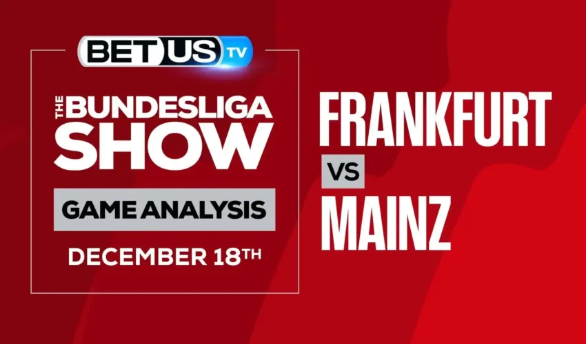 Eintracht Frankfurt vs Mainz: Picks & Preview (Dec 17th)