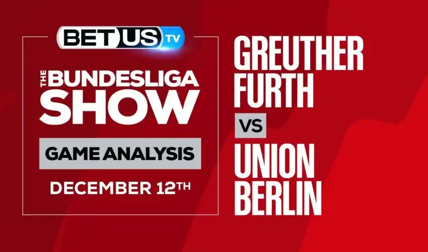 The Bundesliga Analysis, Picks and Predictions: Greuther Furth vs Union Berlin (Dec 10th)