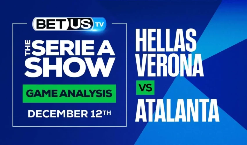Serie A Analysis, Picks and Predictions: Verona vs Atalanta (Dec 9th)