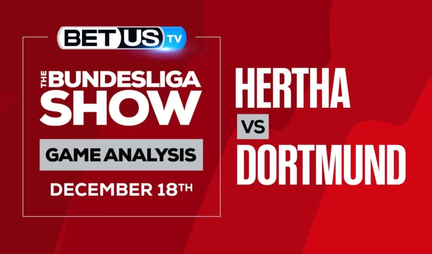 Hertha Berlin vs Dortmund: Odds & Predictions (Dec 17th)