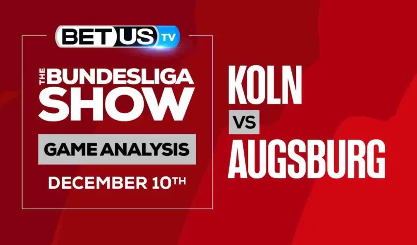The Bundesliga Analysis, Picks and Predictions: Koln vs Augsburg (Dec 10th)