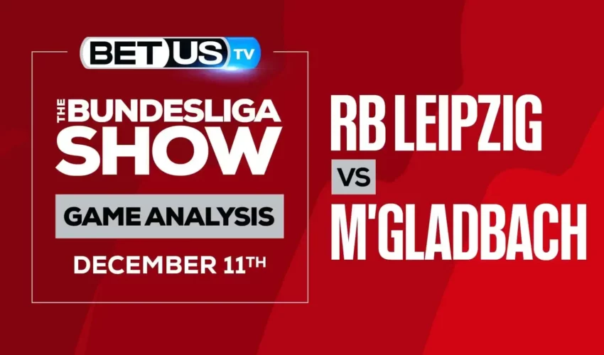 The Bundesliga Analysis, Picks and Predictions: RB Leipzig vs M’gladbach (Dec 10th)