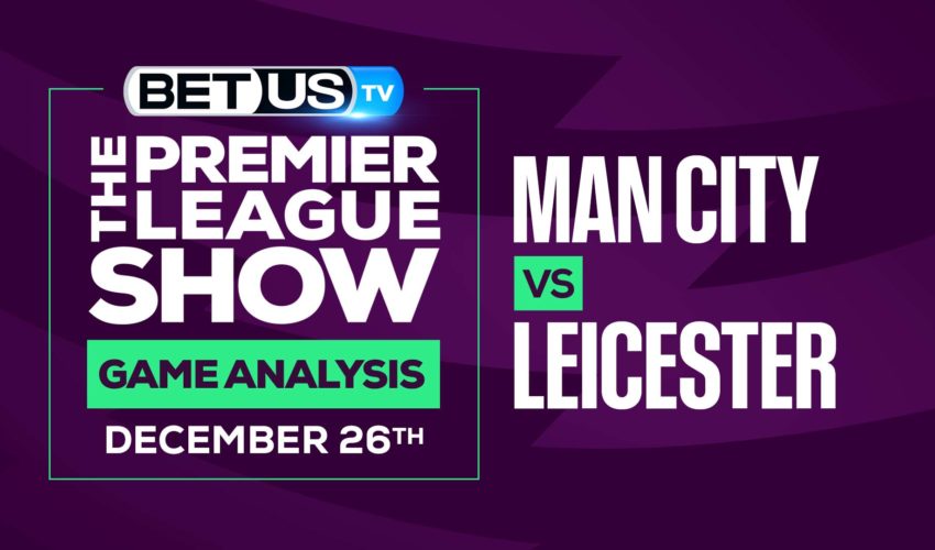 Man City vs Leicester: Odds & Preview (Dec 21th)