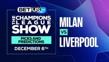 Champions League Analysis, Picks and Predictions: Milan vs Liverpool (Dec 6)