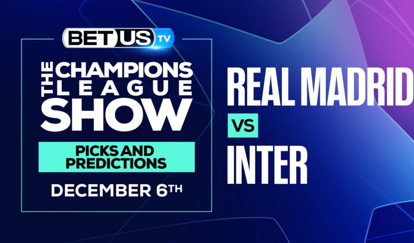 Champions League Analysis, Picks and Predictions: Real Madrid vs Inter (Dec 6)