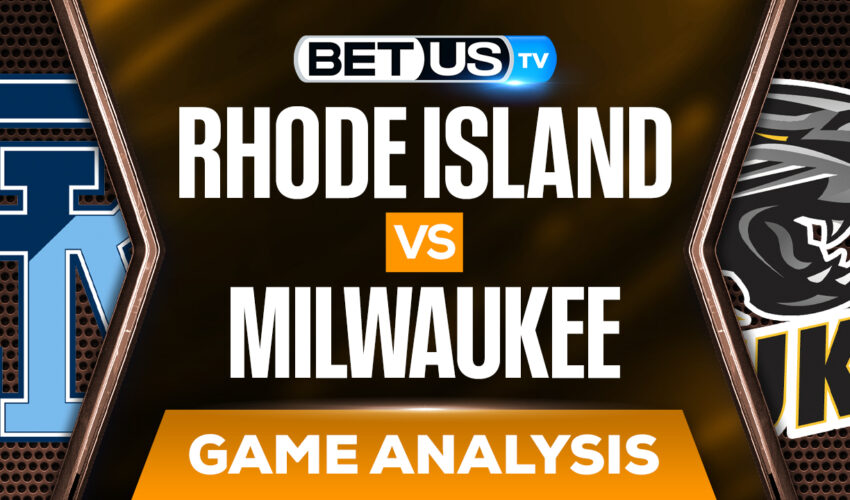 NCAAB Analysis, Picks and Predictions: Rhode Island vs Milwaukee (Dec 13th)