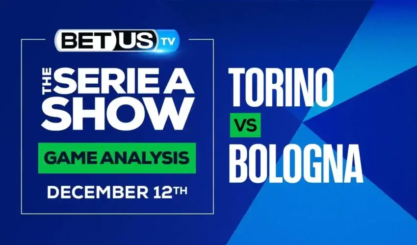 Serie A Analysis, Picks and Predictions: Torino vs Bologna (Dec 9th)