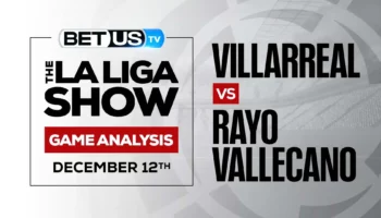 La Liga Analysis, Picks and Predictions: Villarreal vs Rayo Vallecano (Dec 9th)