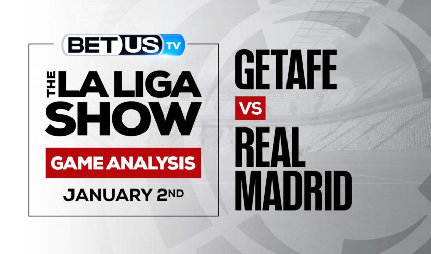 La Liga Analysis, Picks and Predictions: Getafe vs. Real Madrid (Dec 30)