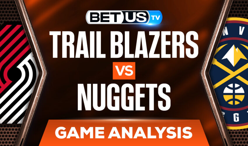 Portland Trail Blazers vs Denver Nuggets: Analysis & Preview (Jan13th)