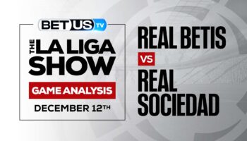 La Liga Analysis, Picks and Predictions: Real Betis vs Real Sociedad (Dec 9th)