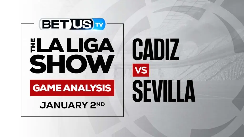 La Liga Analysis, Picks and Predictions: Cadiz vs. Sevilla (Dec 30)