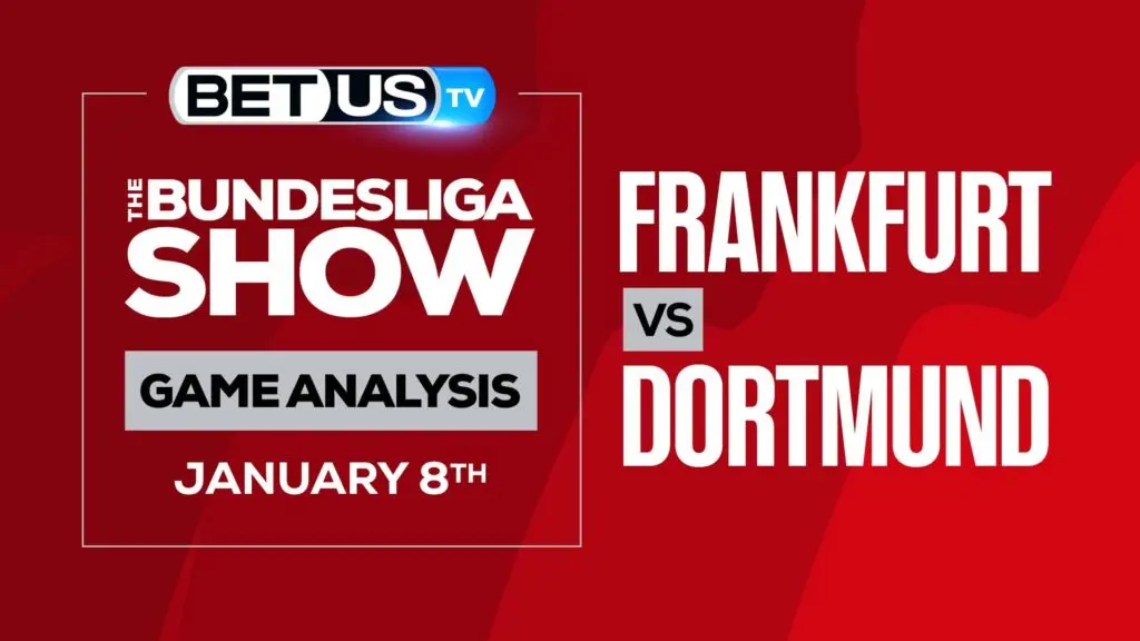 Frankfurt vs Dortmund: Odds & Preview (Jan 7th)
