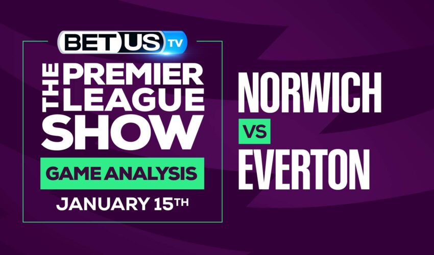 Norwich vs Everton:  Analysis & Predictions (Jan13th)