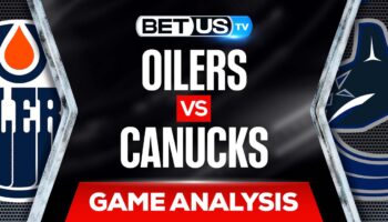 Edmonton Oilers vs Vancouver Canucks: Picks & Predictions (Jan 25th)