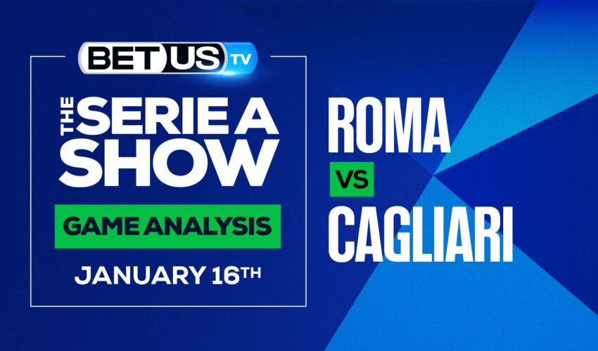 Roma vs Cagliari: Preview & Predictions (Jan13th)