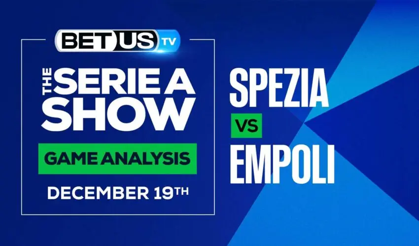 Serie A Analysis, Picks and Predictions: Spezia vs Empoli (Dec 16th)