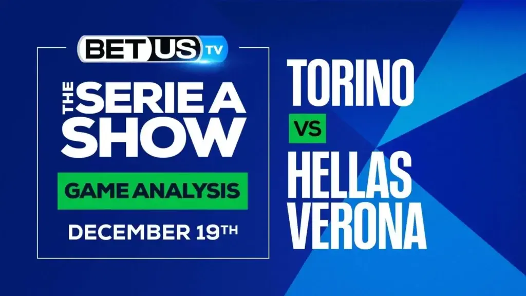 Serie A Analysis, Picks and Predictions: Torino vs Hellas Verona (Dec 16th)