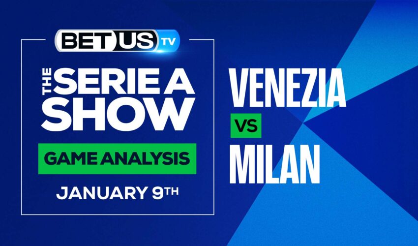 Venezia vs Milan: Preview & Analysis (Jan 7th)