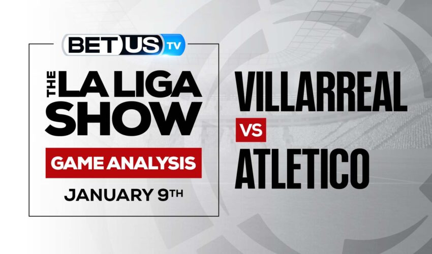 Villarreal vs Atletico Picks & Predictions (Jan 6th)