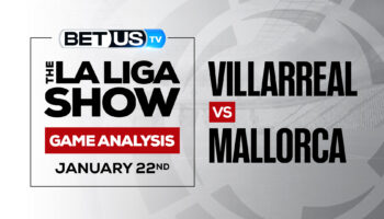 Villareal vs Mallorca: Analysis & Predictions (Jan 20th)