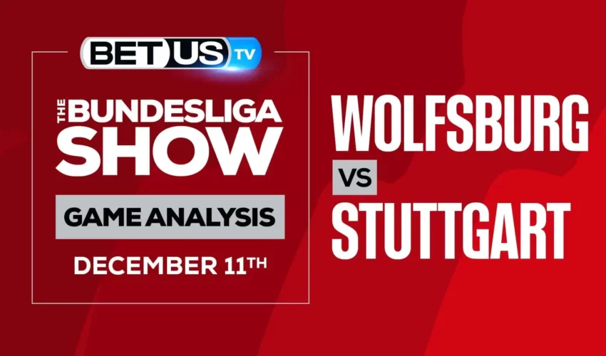 The Bundesliga Analysis, Picks and Predictions: Wolfsburg vs Stuttgart (Dec 10th)