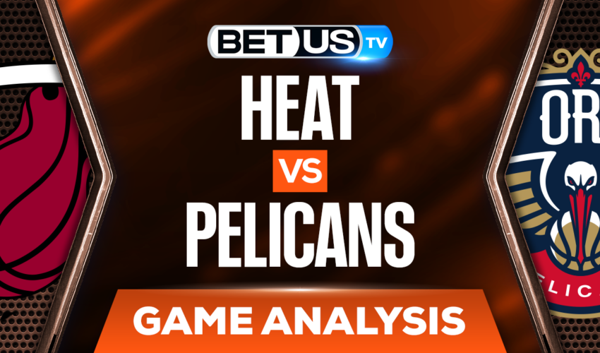 Miami Heat vs New Orleans Pelicans: Odds & Analysis (Feb 10th)