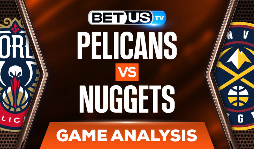 New Orleans Pelicans vs Denver Nuggets: Odds & Analysis (Feb 4th)