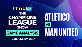 Atletico Madrid vs Man United: Predictions & Analysis (Feb 23th)
