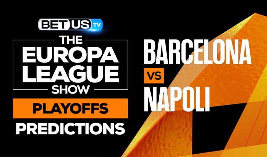 Barcelona vs Napoli: Preview & Analysis (Feb 15th)