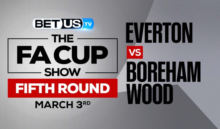 Everton vs Boreham Wood: Preview & Analysis (March 3rd)