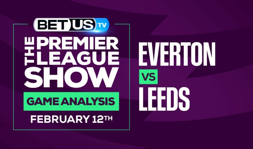 Everton vs Leeds: Predictions & Analysis (Feb 10th)