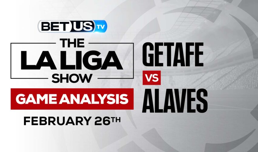 Getafe vs Alaves: Analysis & Preview (Feb 24th)