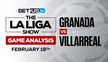 Granada vs Villarreal: Preview & Odds (Feb 17th)