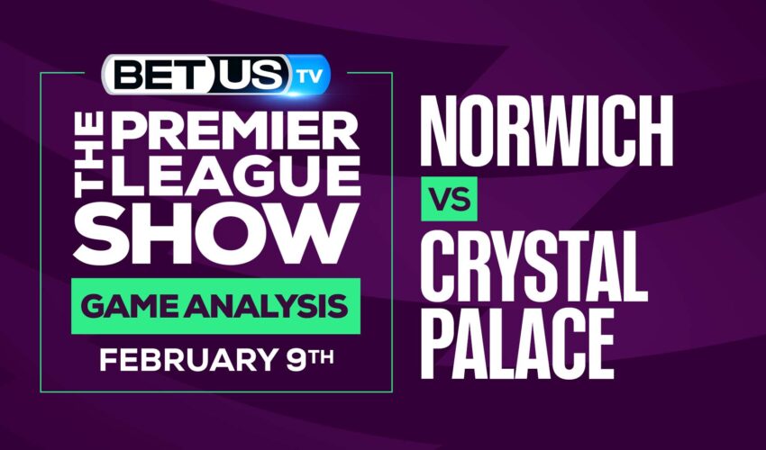 Norwich vs Crystal Palace: Odds & Preview (Feb 7th)