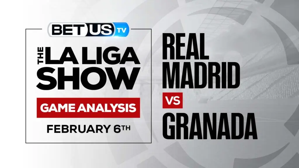 Real Madrid vs Granada: Picks & Odds (Feb 3rd)