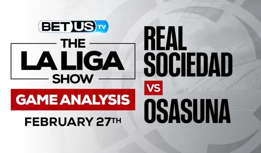 Real Sociedad vs Osasuna: Picks & Analysis (Feb 27th)