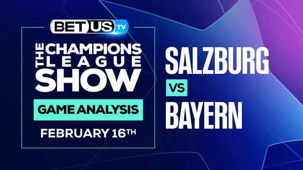 Salzburg vs Bayern Munich: Odds & Predictions (Feb 16th)