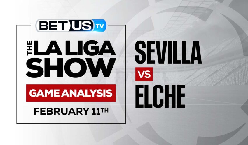 Sevilla vs Elche: Picks & Predictions (Feb 10th)