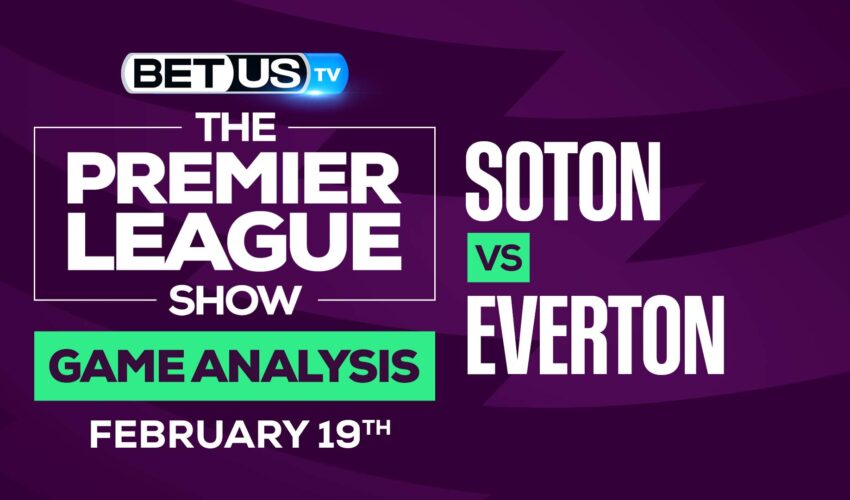 Southampton vs Everton: Preview & Odds (Feb 17th)