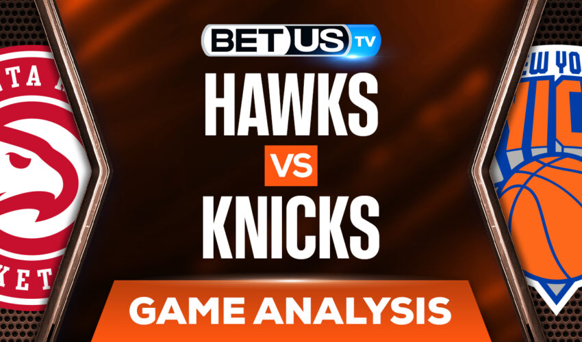 Atlanta Hawks vs New York Knicks: Predictions & Odds 3/22/2022