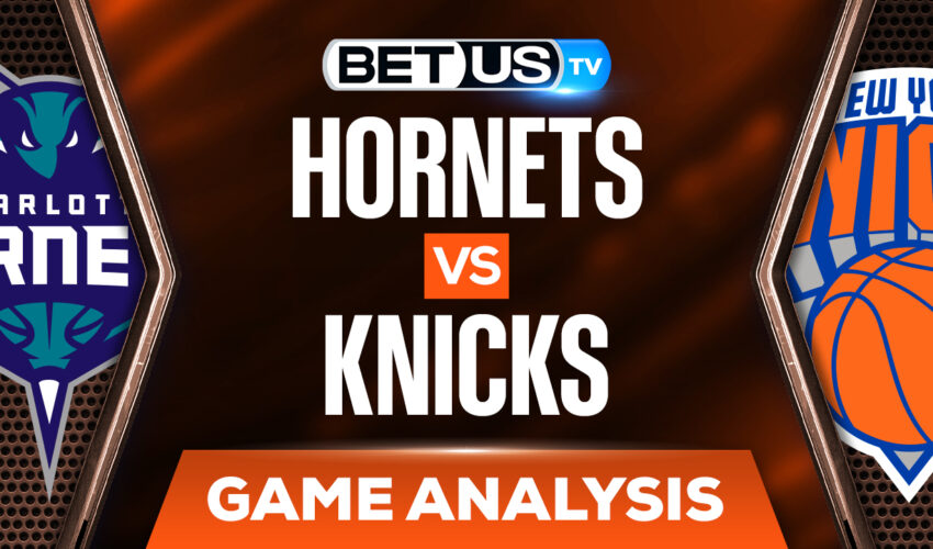 Charlotte Hornets vs New York Knicks: Odds & Preview 3/30/2022