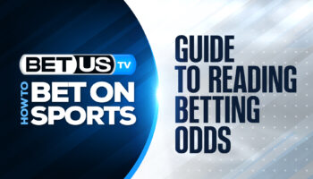 Guide to Reading Betting Odds: What they Mean & How to Use Them