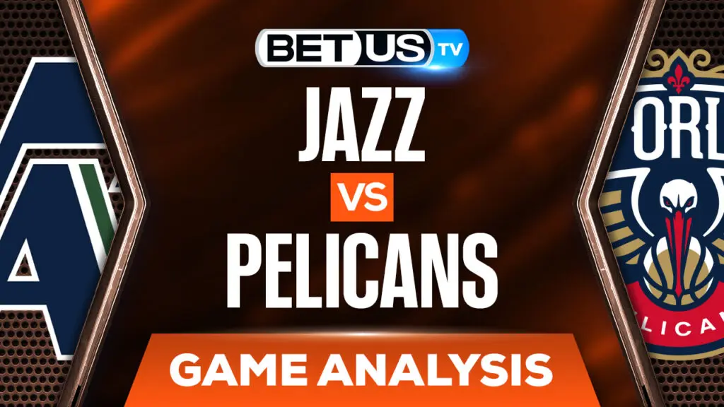 Utah Jazz vs New Orleans Pelicans: Odds & Preview (March 4th)