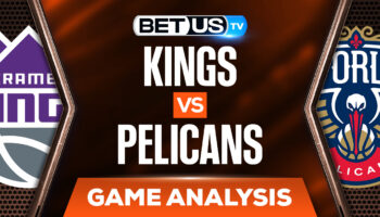 Sacramento Kings vs New Orleans Pelicans: Odds & Preview (March 2nd)