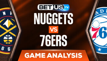 Denver Nuggets vs Philadelphia 76ers: Predictions & Preview (March 14th)