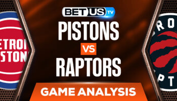 Detroit Pistons vs Toronto Raptors: Analysis & Preview (March 3rd)